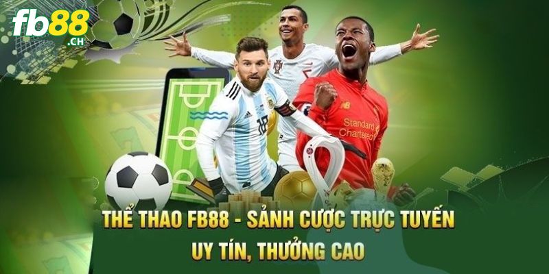 Thể thao FB88 được tin tưởng vì những hoạt động uy tín Thể thao FB88 được tin tưởng vì những hoạt động uy tín